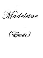 Madeleine, étude