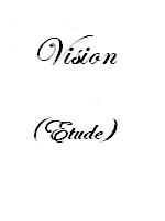 Vision, Etude